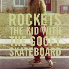 The kid with the goofy skateboard