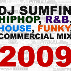 DJ SUMFIN Commercial R&B, HIP-HOP, FUNKY, HOUSE MixTape 2009.