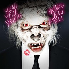 Heads Will Roll (Mr.Grimes Remix)