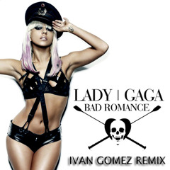 GAGA - Bad romance (IVAN GOMEZ REMIX)