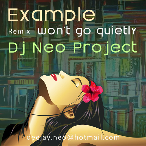 Example - Won't Go Quietly ( DJ Neo Project Remix )