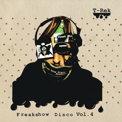 T-Rek - Freakshow Disco Vol.4 (DJ Mix)