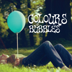 Colours Of Bubbles - Today