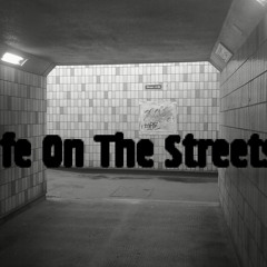 Life On The Streets