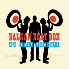 Balkan Beat Box-  Hermetico (Dub Gabriel & Kush Arora Remix)