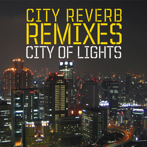 City Reverb Remixes