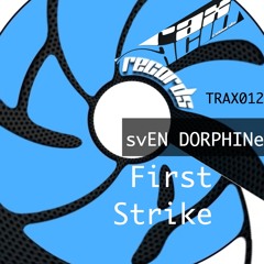 svEN DORPHINe - iNdUsTrIaL aReA ! FIRST STRIKE EP ! OUT NOW @ BEATPORT & OTHER D-M-S