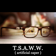 { artificial caper } - T.S.A.W.W.