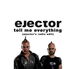 Tell me everything (ejector's radio edit)