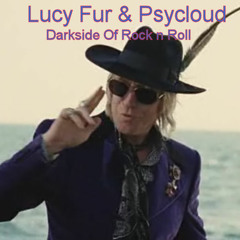 Lucy Fur & Psycloud - Darkside Of Rock n Roll