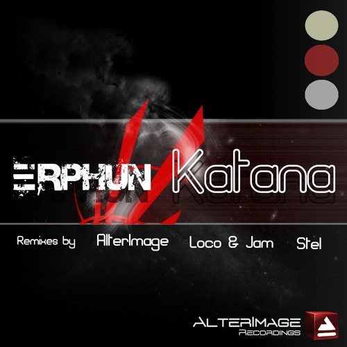 Erphun - Katana (AlterImage Remix) [AlterImage Recordings]