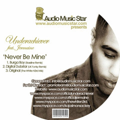 Underachiever Ft Jermaine - Never Be Mine (UK Funky Remix)