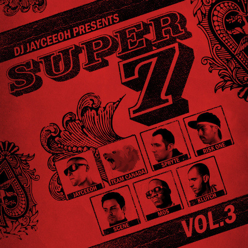 JAYCEEOH Presents 'SUPER 7 Volume 3' Ft. TEAM CANADA, SPRYTE, RISK, SCENE, M.O.S, KLUTCH