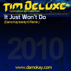 Tim Deluxe - It Just Won t Do (Damo Kay twenty10 Remix)