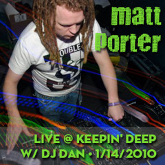 Matt Porter • Live @ Keepin It Deep 1 14 10