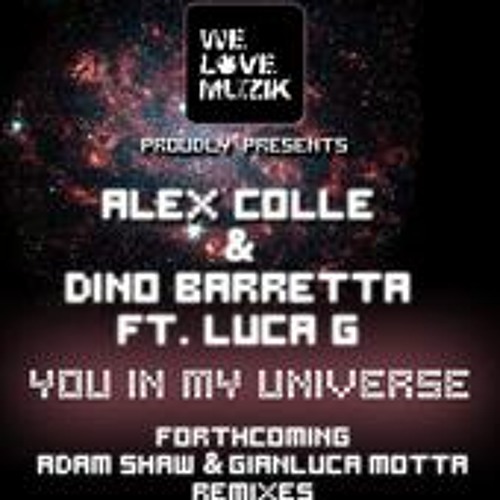 Stream Alex Colle & Dino Barretta - You In My Universe ft. Luca G ...