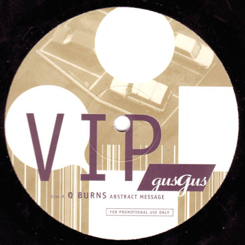 GusGus  - VIP (Q-Burns Abstract Message Remix)