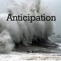 Anticipation