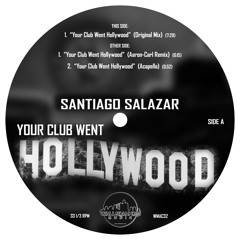 PROMO:  Santiago Salazar -- "Your Club Went Hollywood" EP