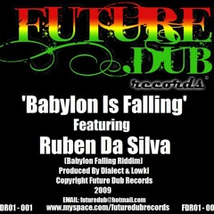 Babylon is falling feat Ruben da Silva. Produced By Dialect at Future Dub Records. Brighton