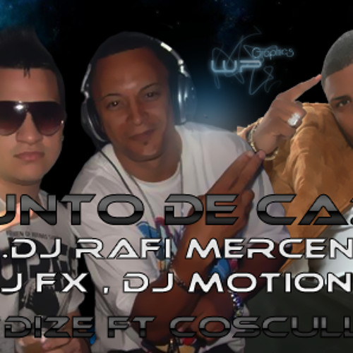 A punto de cazar by dj rafi mercenario & dj motion & dj fx.ft Tony dize & cosculluela