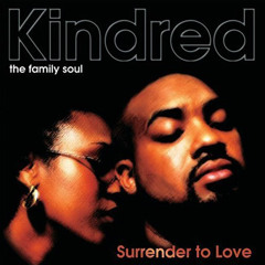 Kindred The Family Soul - Surrender To Love