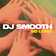 DJ Smooth - So  long