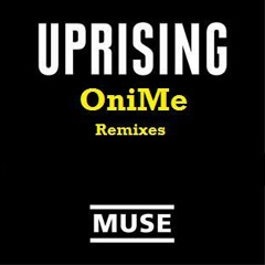 Muse - Uprising (OniMe Rock Remix)
