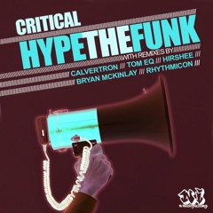 Critical - Hype The Funk (Hirshee Remix)