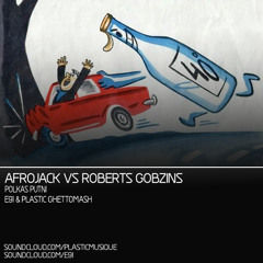 Afrojack VS Roberts Gobzins - Polkas Putni (E91 & Plastic Ghettomash)