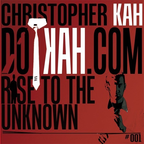 CHRISTOPHER KAH - Rise to the Unknown [DOTKAH.com rec.]