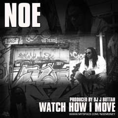 NOE - WATCH HOW I MOVE (clean edit)