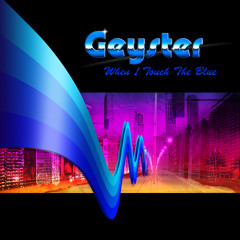 Geyster - When I Touch The Blue (Radio Edit - 2010)