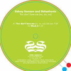 Sidney Samson and Skitzofrenix- You don`t love me (no, no, no) club mix