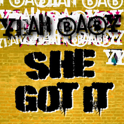 Stream Yeah Baby Shes Got It By J Boy Listen Online For Free On