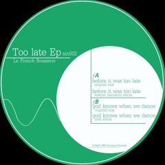 Le French Brasserie - Before It Was Too Late (original mix)