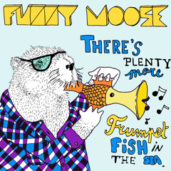 Fuzzy Moose - There's plenty more Trumpet-Fish in the sea (Mixtape)
