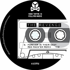 The Revenge - Forever In Their Debt (Red Rack'em Remix) (Hometaping Is Killing Music)