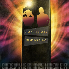 PeaceTreaty & Disk Jo Slim- Deepher Insideher (Original)
