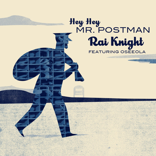 Rai Knight feat. Oseeola - Mr. Postman (LP Version)
