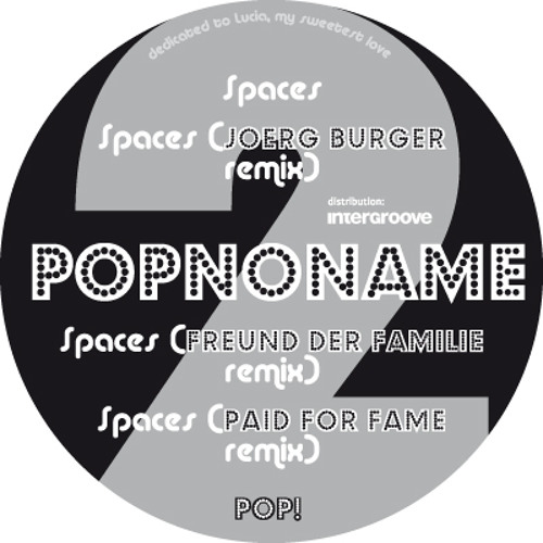 POPNONAME - Spaces (FREUND DER FAMILIE remix) [POP! 02]