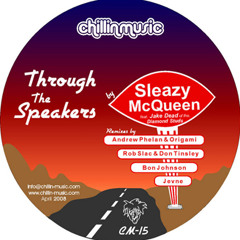 Sleazy McQueen - Through The Speakers (Andrew Phelan & Origami Mix) - Chillin' Music
