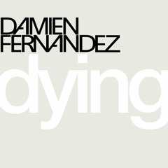DYING (EXTENDED CLUB) - Damien Fernandez