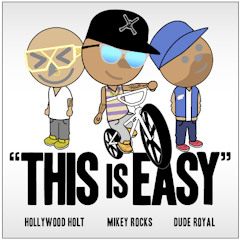 This Is Easy (Mikey Rocks, Hollywood Holt & Dude Royal)