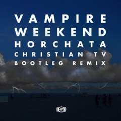 Vampire Weekend - Horchata (Christian TV Bootleg Remix)