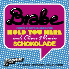 Brabe – Hold you here (Oliver $ Mix)
