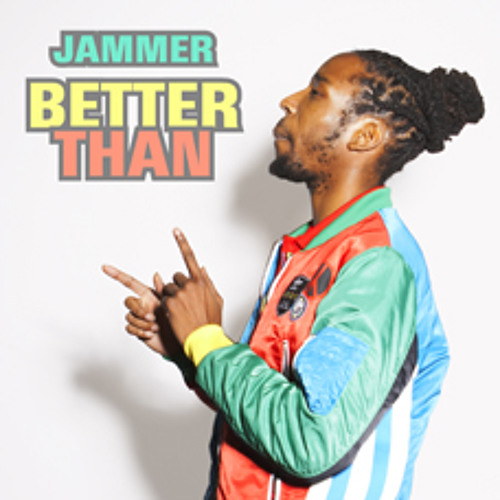 Jammer - Better Than (Clean)