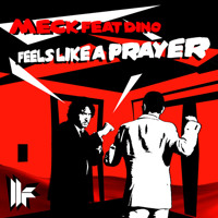Meck Feat Dino “Feels Like A Prayer (Michael Woods Remix)” - 