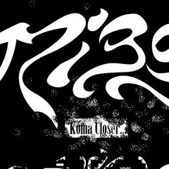 Koma Closer..