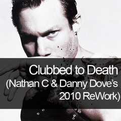 Clubbed to Death (Nathan C & Danny Dove's 2010 ReWork) - Rob Dougan